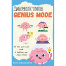 Activate your Genius Mode: The Teen and Tween Guide to Unlocking your Creative Genius