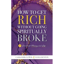 How to Get Rich Without Going Spiritually Broke