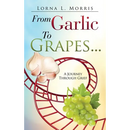 From Garlic to Grapes...