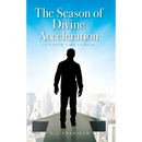 The Season of Divine Acceleration: It's Your Time to Soar