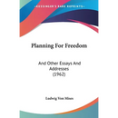 Planning For Freedom: And Other Essays And Addresses (1962)