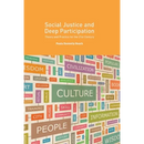 Social Justice and Deep Participation: Theory and Practice for the 21st Century