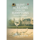 Silent Screams from the Hamptons