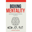 Boxing Mentality: Psychological Lessons for Personal Excellence