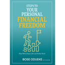 Steps To Your Personal Financial Freedom: Plan Well, Enjoy Life and Retire Rich