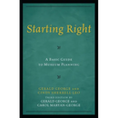 Starting Right: A Basic Guide to Museum Planning