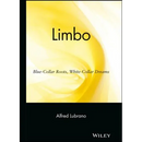 Limbo: Blue-Collar Roots, White-Collar Dreams