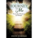 Journey to Me: Trust the Wisdom of Change