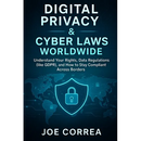 Digital Privacy & Cyber Laws Worldwide: Understand Your Rights, Data Regulations (like GDPR), and How to Stay Compliant Across Borders