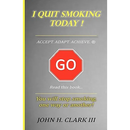 I Quit Smoking Today! - Accept. Adapt. Achieve. (R)