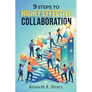 9 Steps To Highly Effective Collaboration