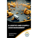 E-Logistics and E-Supply Chain Management