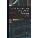 How to Cook and Eat in Russian