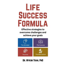 Life Success Formula: Effective strategies to overcome challenges and achieve your goals
