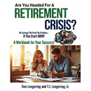 Are You Headed For a Retirement Crisis?: No Savings? No Plan? No Problem... IF YOU START NOW!
