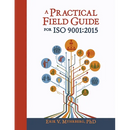 A Practical Field Guide for ISO 9001: 2015