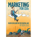 Marketing for CEOs: Death or Glory in the Digital Age