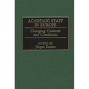 Academic Staff in Europe: Changing Contexts and Conditions
