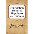 Foundation Stones to Happiness and Success