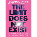 The Limit Does Not Exist: Unreasonable Joy, Shameless Wealth, and a Life Beyond Your Vision Board