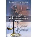 Agreements, Forms and Checklists for Risk Managers: A Companion to Legal Risk Management for In-House Counsel and Managers