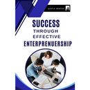 Success Through Effective Entrepreneurship