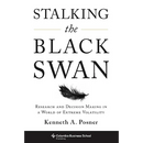 Stalking the Black Swan: Research and Decision Making in a World of Extreme Volatility