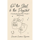 On the Soul & the Psyche: An Interactive Chapbook Exploring the Intersections of Introspective Expression