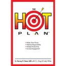 The HOT Plan: *Bolster Team Power *Mobilize Responsibility *Multiply Productivity *Increase Engagement