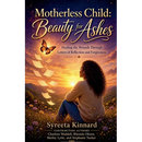 Motherless Child: Beauty for Ashes - Healing the Wounds Through Letters of Reflection and Forgiveness