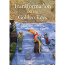 Transformation and the Golden Keys: A book about facilitating transformation and rites of passage