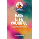 Make Life Colorful: Pursuing the Creative Dream Without Giving up on Hope