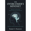 The Overcomer's Mindset: Defeating the Five Fatal Spiritual Flaws That Cause Failure