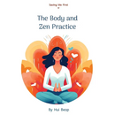 Saving Me First IV: The Body and Zen Practice