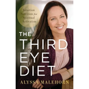 The Third Eye Diet: Intuition Nutrition for Spiritual Activation
