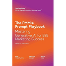 The PMM's Prompt Playbook: Mastering Generative AI for B2B Marketing Success