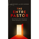 The EntrePastor: How To Become a Pastor-Entrepreneur Without Burning Out or Going Broke