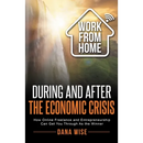 Work from Home During and After the Economic Crisis: How Online Freelance and Entrepreneurship Can Get You Through As the Winner