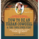 How To Be An Urban Cowgirl & Find Your Inner West