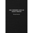 The Unknown Life of Jesus Christ: The Original Text of Nicolas Notovitch's 1887 Discovery
