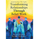Transforming Relationships Through Belief Work
