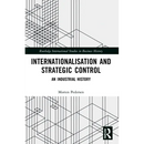 Internationalisation and Strategic Control: An Industrial History