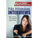 No Mistakes Interviews: How to Get the Job You Want