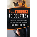 From Courage to Courtesy: Soft Skills and Etiquette Tips for the Fire Service