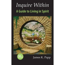 Inquire Within: A Guide to Living in Spirit
