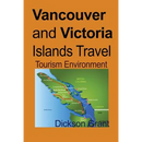 Vancouver and Victoria Islands Travel: Tourism Environment