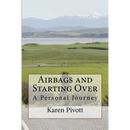 Airbags and Starting Over: A Personal Journey
