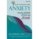 Anxiety: Treating Body, Mind and Soul