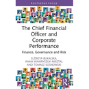 The Chief Financial Officer and Corporate Performance: Finance, Governance and Risk