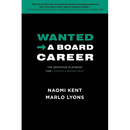 Wanted -> A Board Career: The Definitive Playbook for Landing a Board Seat